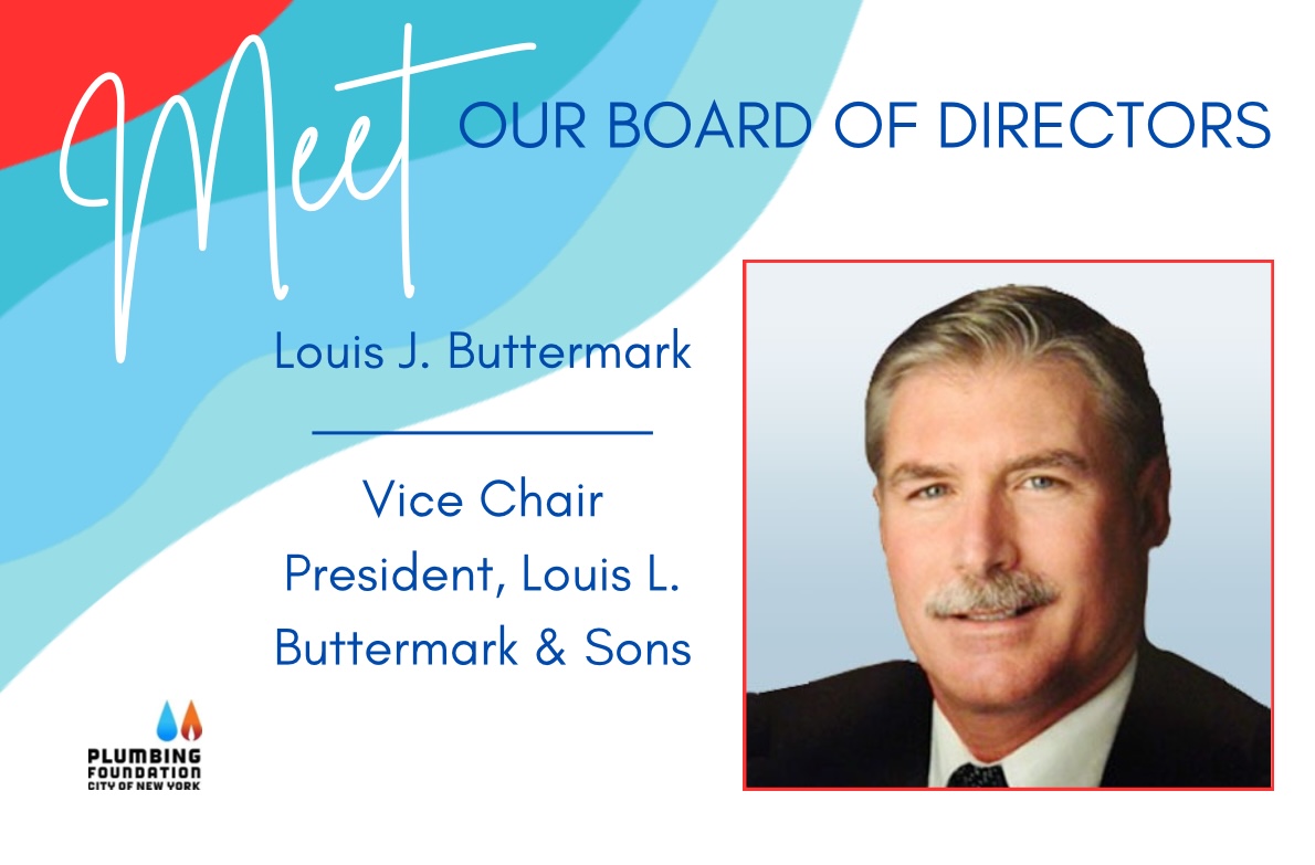 Meet our Board of Directors, Louis J Buttermark, Vice Chair, President, Louis L. Buttermark & Sons
